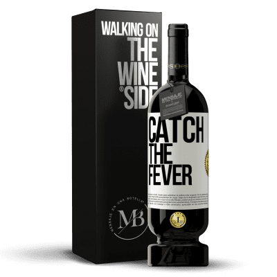 «Catch the fever» Edição Premium MBS® Reserva