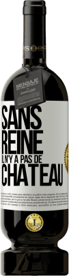 49,95 € Envoi gratuit | Vin rouge Édition Premium MBS® Réserve Sans reine il n'y a pas de château Étiquette Blanche. Étiquette personnalisable Réserve 12 Mois Récolte 2015 Tempranillo