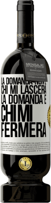 49,95 € Spedizione Gratuita | Vino rosso Edizione Premium MBS® Riserva La domanda non è chi mi lascerà. La domanda è chi mi fermerà Etichetta Bianca. Etichetta personalizzabile Riserva 12 Mesi Raccogliere 2014 Tempranillo