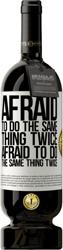 49,95 € 免费送货 | 红酒 高级版 MBS® 预订 害怕做同一件事两次。害怕做两次相同的事情 白标. 可自定义的标签 预订 12 个月 收成 2016 Tempranillo