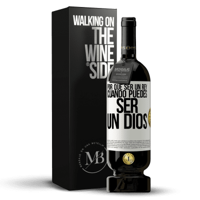 «Por qué ser un rey cuando puedes ser un Dios» Edición Premium MBS® Reserva