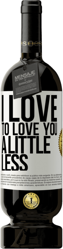 49,95 € 免费送货 | 红酒 高级版 MBS® 预订 我很想爱你一点 白标. 可自定义的标签 预订 12 个月 收成 2016 Tempranillo