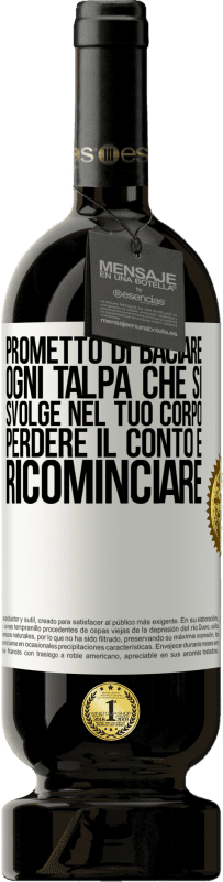 49,95 € Spedizione Gratuita | Vino rosso Edizione Premium MBS® Riserva Prometto di baciare ogni talpa che si svolge nel tuo corpo, perdere il conto e ricominciare Etichetta Bianca. Etichetta personalizzabile Riserva 12 Mesi Raccogliere 2015 Tempranillo