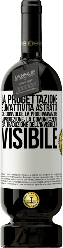 49,95 € Spedizione Gratuita | Vino rosso Edizione Premium MBS® Riserva La progettazione è un'attività astratta che coinvolge la programmazione, la proiezione, la comunicazione ... e la traduzione Etichetta Bianca. Etichetta personalizzabile Riserva 12 Mesi Raccogliere 2015 Tempranillo