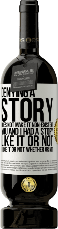 49,95 € 送料無料 | 赤ワイン プレミアム版 MBS® 予約する ストーリーを拒否しても、それが存在しなくなるわけではありません。あなたと私には物語がありました。それが好きかどうか。好きか嫌いか。かどうか ホワイトラベル. カスタマイズ可能なラベル 予約する 12 月 収穫 2016 Tempranillo