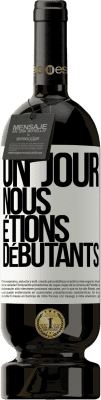 49,95 € Envoi gratuit | Vin rouge Édition Premium MBS® Réserve Un jour, nous étions débutants Étiquette Blanche. Étiquette personnalisable Réserve 12 Mois Récolte 2014 Tempranillo