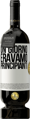 49,95 € Spedizione Gratuita | Vino rosso Edizione Premium MBS® Riserva Un giorno eravamo principianti Etichetta Bianca. Etichetta personalizzabile Riserva 12 Mesi Raccogliere 2016 Tempranillo