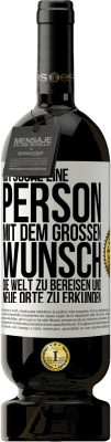 49,95 € Kostenloser Versand | Rotwein Premium Ausgabe MBS® Reserve Ich suche eine Person mit dem großen Wunsch, die Welt zu bereisen und neue Orte zu erkunden Weißes Etikett. Anpassbares Etikett Reserve 12 Monate Ernte 2016 Tempranillo
