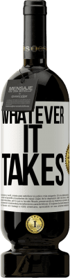 49,95 € Free Shipping | Red Wine Premium Edition MBS® Reserve Whatever it takes White Label. Customizable label Reserve 12 Months Harvest 2014 Tempranillo