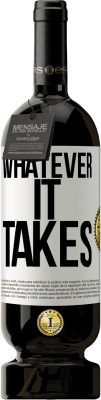 49,95 € Free Shipping | Red Wine Premium Edition MBS® Reserve Whatever it takes White Label. Customizable label Reserve 12 Months Harvest 2016 Tempranillo