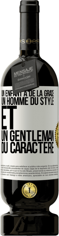 49,95 € Envoi gratuit | Vin rouge Édition Premium MBS® Réserve Un enfant a de la grâce, un homme du style et un gentleman du caractère Étiquette Blanche. Étiquette personnalisable Réserve 12 Mois Récolte 2015 Tempranillo