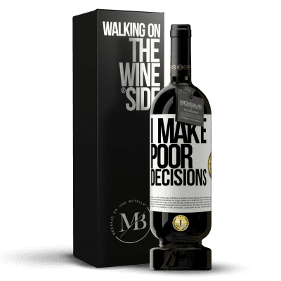 «I make poor decisions» プレミアム版 MBS® 予約する