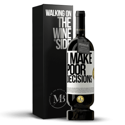 «I make poor decisions» Edição Premium MBS® Reserva