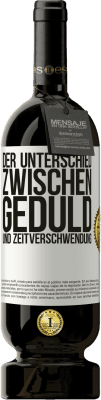 49,95 € Kostenloser Versand | Rotwein Premium Ausgabe MBS® Reserve Der Unterschied zwischen Geduld und Zeitverschwendung Weißes Etikett. Anpassbares Etikett Reserve 12 Monate Ernte 2016 Tempranillo