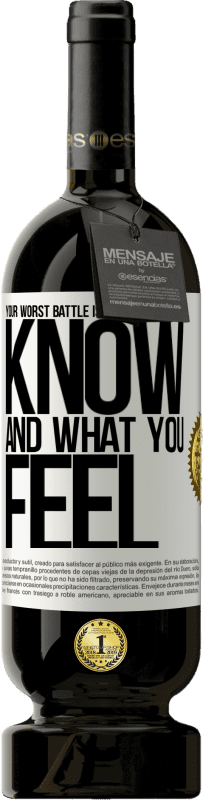 49,95 € Free Shipping | Red Wine Premium Edition MBS® Reserve Your worst battle is between what you know and what you feel White Label. Customizable label Reserve 12 Months Harvest 2015 Tempranillo