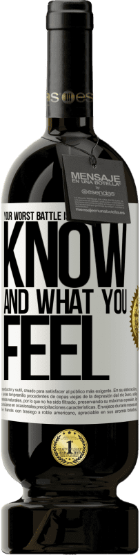 49,95 € Free Shipping | Red Wine Premium Edition MBS® Reserve Your worst battle is between what you know and what you feel White Label. Customizable label Reserve 12 Months Harvest 2016 Tempranillo