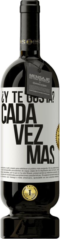 49,95 € Envío gratis | Vino Tinto Edición Premium MBS® Reserva ¿Y te gusta? Cada vez más Etiqueta Blanca. Etiqueta personalizable Reserva 12 Meses Cosecha 2015 Tempranillo