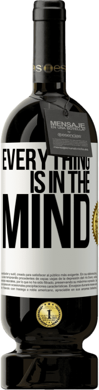 49,95 € Free Shipping | Red Wine Premium Edition MBS® Reserve Everything is in the mind White Label. Customizable label Reserve 12 Months Harvest 2014 Tempranillo