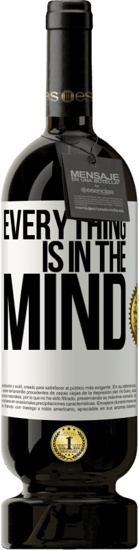 49,95 € Free Shipping | Red Wine Premium Edition MBS® Reserve Everything is in the mind White Label. Customizable label Reserve 12 Months Harvest 2015 Tempranillo