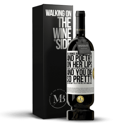 «She brings Rock & Roll inside and poetry on her lips. He doesn't smile at you, he throws bullets at you, and you die so» Premium Edition MBS® Reserve