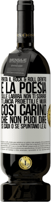 49,95 € Spedizione Gratuita | Vino rosso Edizione Premium MBS® Riserva Porta il Rock & Roll dentro e la poesia sulle labbra. Non ti sorride, ti lancia proiettili e muori così carino che non puoi Etichetta Bianca. Etichetta personalizzabile Riserva 12 Mesi Raccogliere 2015 Tempranillo