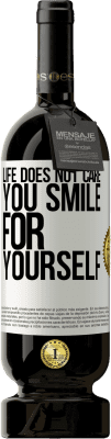 49,95 € Free Shipping | Red Wine Premium Edition MBS® Reserve Life does not care, you smile for yourself White Label. Customizable label Reserve 12 Months Harvest 2015 Tempranillo