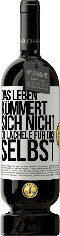 49,95 € Kostenloser Versand | Rotwein Premium Ausgabe MBS® Reserve Das Leben kümmert sich nicht, du lächele für dich selbst Weißes Etikett. Anpassbares Etikett Reserve 12 Monate Ernte 2015 Tempranillo