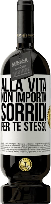 49,95 € Spedizione Gratuita | Vino rosso Edizione Premium MBS® Riserva Alla vita non importa, sorridi per te stesso Etichetta Bianca. Etichetta personalizzabile Riserva 12 Mesi Raccogliere 2015 Tempranillo