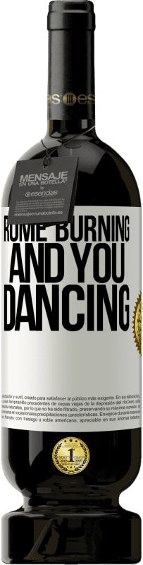 49,95 € Free Shipping | Red Wine Premium Edition MBS® Reserve Rome burning and you dancing White Label. Customizable label Reserve 12 Months Harvest 2015 Tempranillo