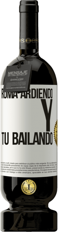 49,95 € Envío gratis | Vino Tinto Edición Premium MBS® Reserva Roma ardiendo y tú bailando Etiqueta Blanca. Etiqueta personalizable Reserva 12 Meses Cosecha 2015 Tempranillo