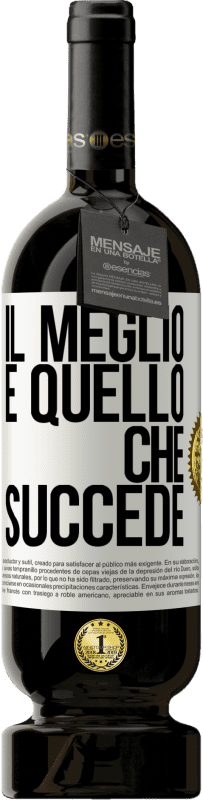 49,95 € Spedizione Gratuita | Vino rosso Edizione Premium MBS® Riserva Il meglio è quello che succede Etichetta Bianca. Etichetta personalizzabile Riserva 12 Mesi Raccogliere 2015 Tempranillo