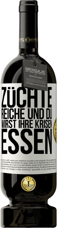 49,95 € Kostenloser Versand | Rotwein Premium Ausgabe MBS® Reserve Züchte Reiche und du wirst ihre Krisen essen Weißes Etikett. Anpassbares Etikett Reserve 12 Monate Ernte 2015 Tempranillo