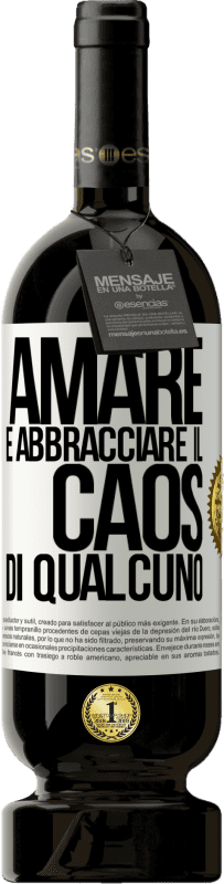 49,95 € Spedizione Gratuita | Vino rosso Edizione Premium MBS® Riserva Amare è abbracciare il caos di qualcuno Etichetta Bianca. Etichetta personalizzabile Riserva 12 Mesi Raccogliere 2015 Tempranillo