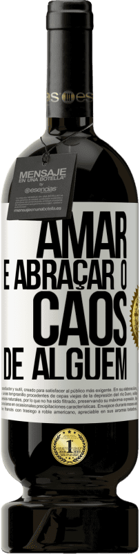 49,95 € Envio grátis | Vinho tinto Edição Premium MBS® Reserva Amar é abraçar o caos de alguém Etiqueta Branca. Etiqueta personalizável Reserva 12 Meses Colheita 2015 Tempranillo