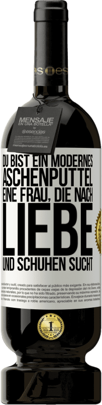 49,95 € Kostenloser Versand | Rotwein Premium Ausgabe MBS® Reserve Du bist ein modernes Aschenputtel, eine Frau, die nach Liebe und Schuhen sucht Weißes Etikett. Anpassbares Etikett Reserve 12 Monate Ernte 2015 Tempranillo