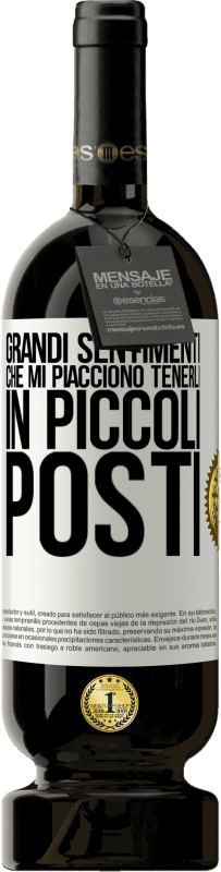 49,95 € Spedizione Gratuita | Vino rosso Edizione Premium MBS® Riserva Grandi sentimenti che mi piacciono tenerli in piccoli posti Etichetta Bianca. Etichetta personalizzabile Riserva 12 Mesi Raccogliere 2015 Tempranillo