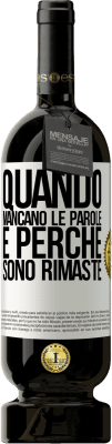 49,95 € Spedizione Gratuita | Vino rosso Edizione Premium MBS® Riserva Quando mancano le parole, è perché sono rimaste Etichetta Bianca. Etichetta personalizzabile Riserva 12 Mesi Raccogliere 2014 Tempranillo