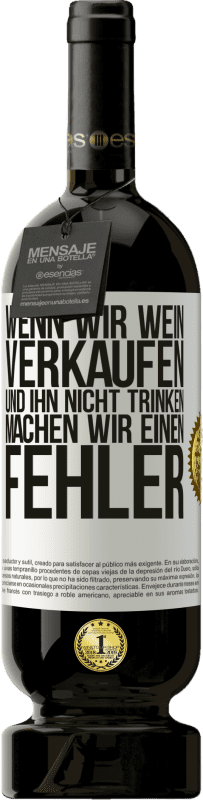 49,95 € Kostenloser Versand | Rotwein Premium Ausgabe MBS® Reserve Wenn wir Wein verkaufen und ihn nicht trinken, machen wir einen Fehler Weißes Etikett. Anpassbares Etikett Reserve 12 Monate Ernte 2015 Tempranillo