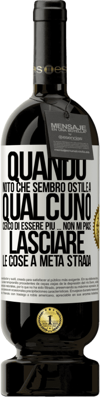 49,95 € Spedizione Gratuita | Vino rosso Edizione Premium MBS® Riserva Quando noto che piaccio a qualcuno, cerco di piacergli di peggio ... Non mi piace lasciare le cose a metà strada Etichetta Bianca. Etichetta personalizzabile Riserva 12 Mesi Raccogliere 2015 Tempranillo