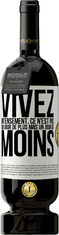 49,95 € Envoi gratuit | Vin rouge Édition Premium MBS® Réserve Vivez intensément, ce n'est pas un jour de plus mais un jour de moins Étiquette Blanche. Étiquette personnalisable Réserve 12 Mois Récolte 2015 Tempranillo