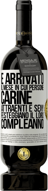 49,95 € Spedizione Gratuita | Vino rosso Edizione Premium MBS® Riserva È arrivato il mese in cui persone carine, attraenti e sexy festeggiano il loro compleanno Etichetta Bianca. Etichetta personalizzabile Riserva 12 Mesi Raccogliere 2015 Tempranillo