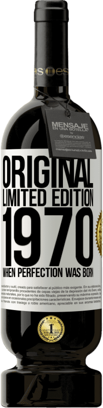 49,95 € Free Shipping | Red Wine Premium Edition MBS® Reserve Original. Limited edition. 1970. When perfection was born White Label. Customizable label Reserve 12 Months Harvest 2015 Tempranillo