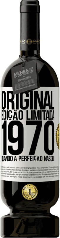 49,95 € Envio grátis | Vinho tinto Edição Premium MBS® Reserva Original. Edição limitada. 1970. Quando a perfeição nasceu Etiqueta Branca. Etiqueta personalizável Reserva 12 Meses Colheita 2015 Tempranillo