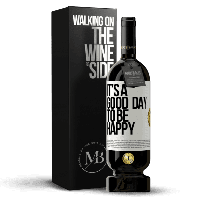 «It's a good day to be happy» Premium Edition MBS® Reserve