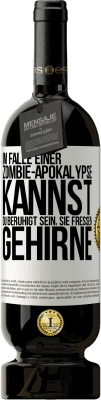 49,95 € Kostenloser Versand | Rotwein Premium Ausgabe MBS® Reserve Im Falle einer Zombie-Apokalypse kannst du beruhigt sein, sie fressen Gehirne Weißes Etikett. Anpassbares Etikett Reserve 12 Monate Ernte 2015 Tempranillo