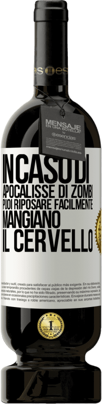 49,95 € Spedizione Gratuita | Vino rosso Edizione Premium MBS® Riserva In caso di apocalisse di zombi, puoi riposare facilmente, mangiano il cervello Etichetta Bianca. Etichetta personalizzabile Riserva 12 Mesi Raccogliere 2015 Tempranillo