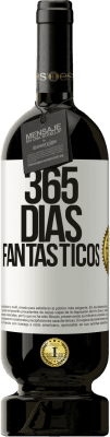 49,95 € Envío gratis | Vino Tinto Edición Premium MBS® Reserva 365 días fantásticos Etiqueta Blanca. Etiqueta personalizable Reserva 12 Meses Cosecha 2015 Tempranillo