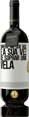 49,95 € Envio grátis | Vinho tinto Edição Premium MBS® Reserva Parece-me que hoje, é a sua vez de soprar uma vela Etiqueta Branca. Etiqueta personalizável Reserva 12 Meses Colheita 2014 Tempranillo