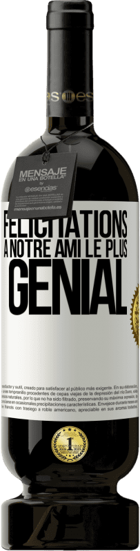 49,95 € Envoi gratuit | Vin rouge Édition Premium MBS® Réserve Félicitations à notre ami le plus génial Étiquette Blanche. Étiquette personnalisable Réserve 12 Mois Récolte 2015 Tempranillo