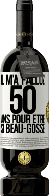 49,95 € Envoi gratuit | Vin rouge Édition Premium MBS® Réserve Il m'a fallu 50 ans pour être si beau-gosse Étiquette Blanche. Étiquette personnalisable Réserve 12 Mois Récolte 2015 Tempranillo